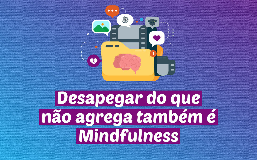 Desapegar é Mindfulness